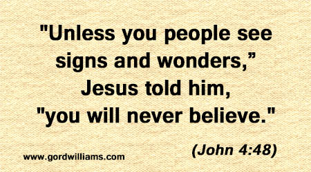 John 4:48 Unless you see signs and wonders